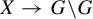 upper X right arrow upper G minus upper G
