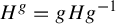 upper H Superscript g Baseline equals g upper H g Superscript negative 1