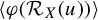 left angle bracket phi left parenthesis script upper R Subscript upper X Baseline left parenthesis u right parenthesis right parenthesis right angle bracket