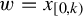 w equals x Subscript left bracket 0 comma k right parenthesis