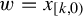 w equals x Subscript left bracket k comma 0 right parenthesis