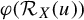 phi left parenthesis script upper R Subscript upper X Baseline left parenthesis u right parenthesis right parenthesis