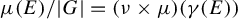 mu left parenthesis upper E right parenthesis divided by StartAbsoluteValue upper G EndAbsoluteValue equals left parenthesis nu times mu right parenthesis left parenthesis gamma left parenthesis upper E right parenthesis right parenthesis
