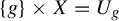 StartSet g EndSet times upper X equals upper U Subscript g