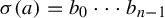 sigma left parenthesis a right parenthesis equals b 0 midline horizontal ellipsis b Subscript n minus 1 Baseline