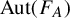 upper A u t left parenthesis upper F Subscript upper A Baseline right parenthesis
