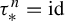 tau Subscript asterisk Superscript n Baseline equals id