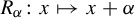 upper R Subscript alpha Baseline colon x right arrow from bar x plus alpha