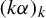 left parenthesis k alpha right parenthesis Subscript k
