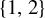 StartSet 1 comma 2 EndSet