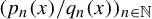 left parenthesis p Subscript n Baseline left parenthesis x right parenthesis divided by q Subscript n Baseline left parenthesis x right parenthesis right parenthesis Subscript n element of double struck upper N