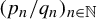 left parenthesis p Subscript n Baseline divided by q Subscript n Baseline right parenthesis Subscript n element of double struck upper N