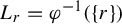 upper L Subscript r Baseline equals phi Superscript negative 1 Baseline left parenthesis StartSet r EndSet right parenthesis