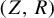 left parenthesis upper Z comma upper R right parenthesis