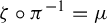 zeta ring pi Superscript negative 1 Baseline equals mu