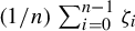 left parenthesis 1 divided by n right parenthesis sigma summation Underscript i equals 0 Overscript n minus 1 Endscripts zeta Subscript i