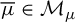 mu overbar element of script upper M Subscript mu