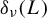 delta Subscript nu Baseline left parenthesis upper L right parenthesis