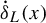 ModifyingAbove delta With dot Subscript upper L Baseline left parenthesis x right parenthesis