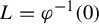upper L equals phi Superscript negative 1 Baseline left parenthesis 0 right parenthesis