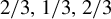 2 divided by 3 comma 1 divided by 3 comma 2 divided by 3