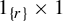 1 Subscript StartSet r EndSet Baseline times 1