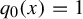 q 0 left parenthesis x right parenthesis equals 1