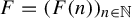 upper F equals left parenthesis upper F left parenthesis n right parenthesis right parenthesis Subscript n element of double struck upper N