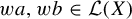 w a comma w b element of script upper L left parenthesis upper X right parenthesis