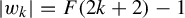 StartAbsoluteValue w Subscript k Baseline EndAbsoluteValue equals upper F left parenthesis 2 k plus 2 right parenthesis minus 1
