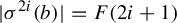 StartAbsoluteValue sigma Superscript 2 i Baseline left parenthesis b right parenthesis EndAbsoluteValue equals upper F left parenthesis 2 i plus 1 right parenthesis