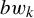 b w Subscript k