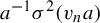 a Superscript negative 1 Baseline sigma squared left parenthesis v Subscript n Baseline a right parenthesis