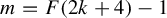 m equals upper F left parenthesis 2 k plus 4 right parenthesis minus 1