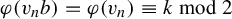 phi left parenthesis v Subscript n Baseline b right parenthesis equals phi left parenthesis v Subscript n Baseline right parenthesis identical to k mod 2