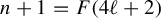 n plus 1 equals upper F left parenthesis 4 script l plus 2 right parenthesis