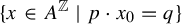 StartSet x element of upper A Superscript double struck upper Z Baseline vertical bar p dot x 0 equals q EndSet