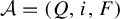 script upper A equals left parenthesis upper Q comma i comma upper F right parenthesis