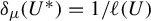 delta Subscript mu Baseline left parenthesis upper U Superscript asterisk Baseline right parenthesis equals 1 divided by script l left parenthesis upper U right parenthesis
