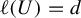 script l left parenthesis upper U right parenthesis equals d