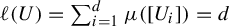 script l left parenthesis upper U right parenthesis equals sigma summation Underscript i equals 1 Overscript d Endscripts mu left parenthesis left bracket upper U Subscript i Baseline right bracket right parenthesis equals d
