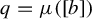 q equals mu left parenthesis left bracket b right bracket right parenthesis