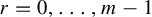 r equals 0 comma ellipsis comma m minus 1