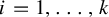 i equals 1 comma ellipsis comma k