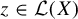 z element of script upper L left parenthesis upper X right parenthesis