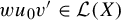w u 0 v prime element of script upper L left parenthesis upper X right parenthesis