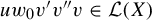u w 0 v prime v quotation mark v element of script upper L left parenthesis upper X right parenthesis
