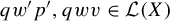 q w prime p Superscript prime Baseline comma q w v element of script upper L left parenthesis upper X right parenthesis