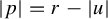 StartAbsoluteValue p EndAbsoluteValue equals r minus StartAbsoluteValue u EndAbsoluteValue