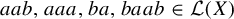 a a b comma a a a comma b a comma b a a b element of script upper L left parenthesis upper X right parenthesis
